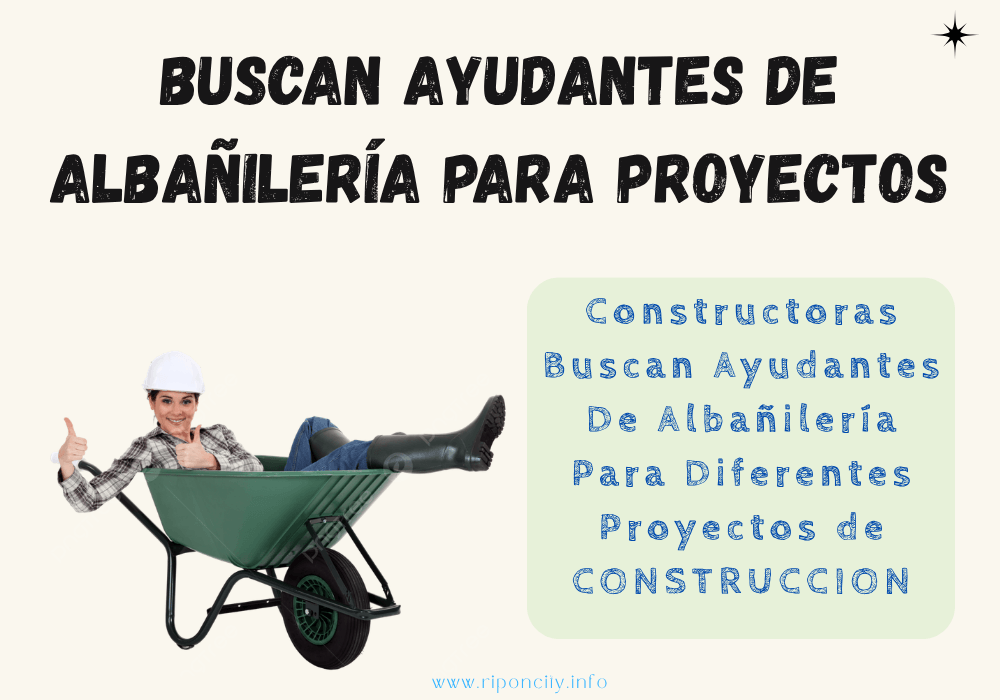 Buscan Ayudantes De Albañilería Para Diferentes Proyectos